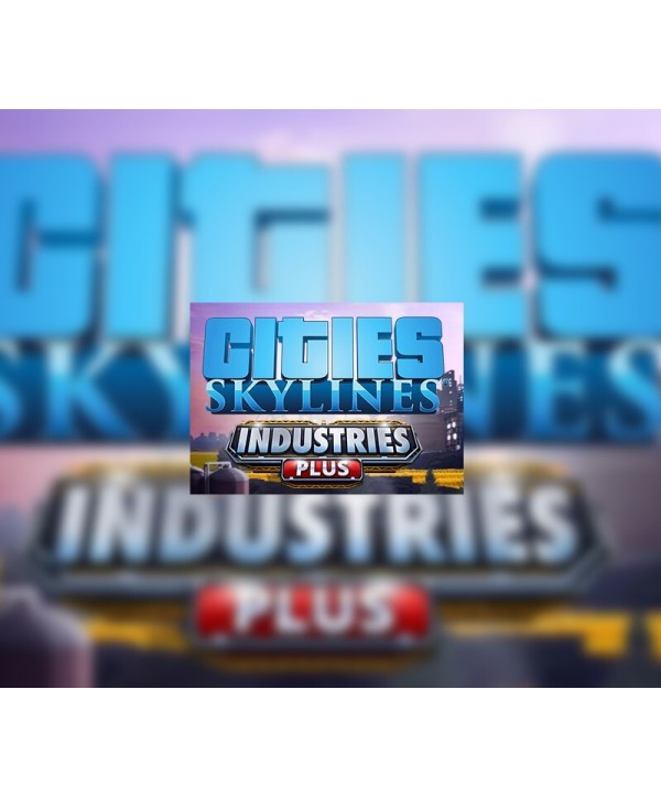 Cities: Skylines - Industries Plus DLC Steam Key 